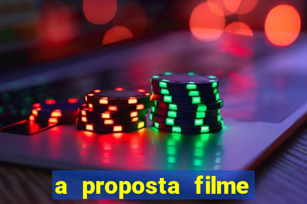 a proposta filme completo dublado topflix